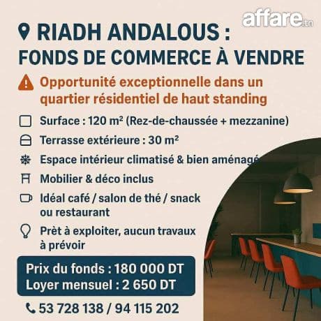 RIADH ANDALOUS : FONDS DE COMMERCE À VENDRE