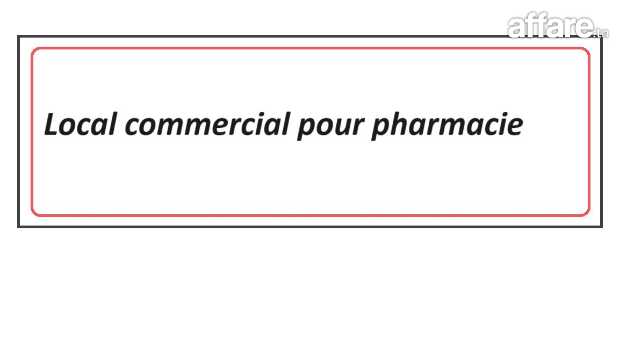 Local commercial pour pharmacie 